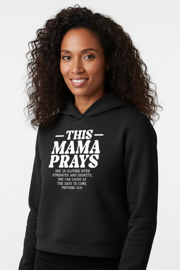 This Mama Prays Sweatshirt Hoodie