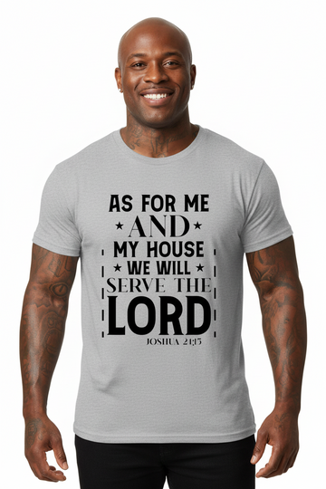 As For Me and My House We Will Serve the Lord T-shirt