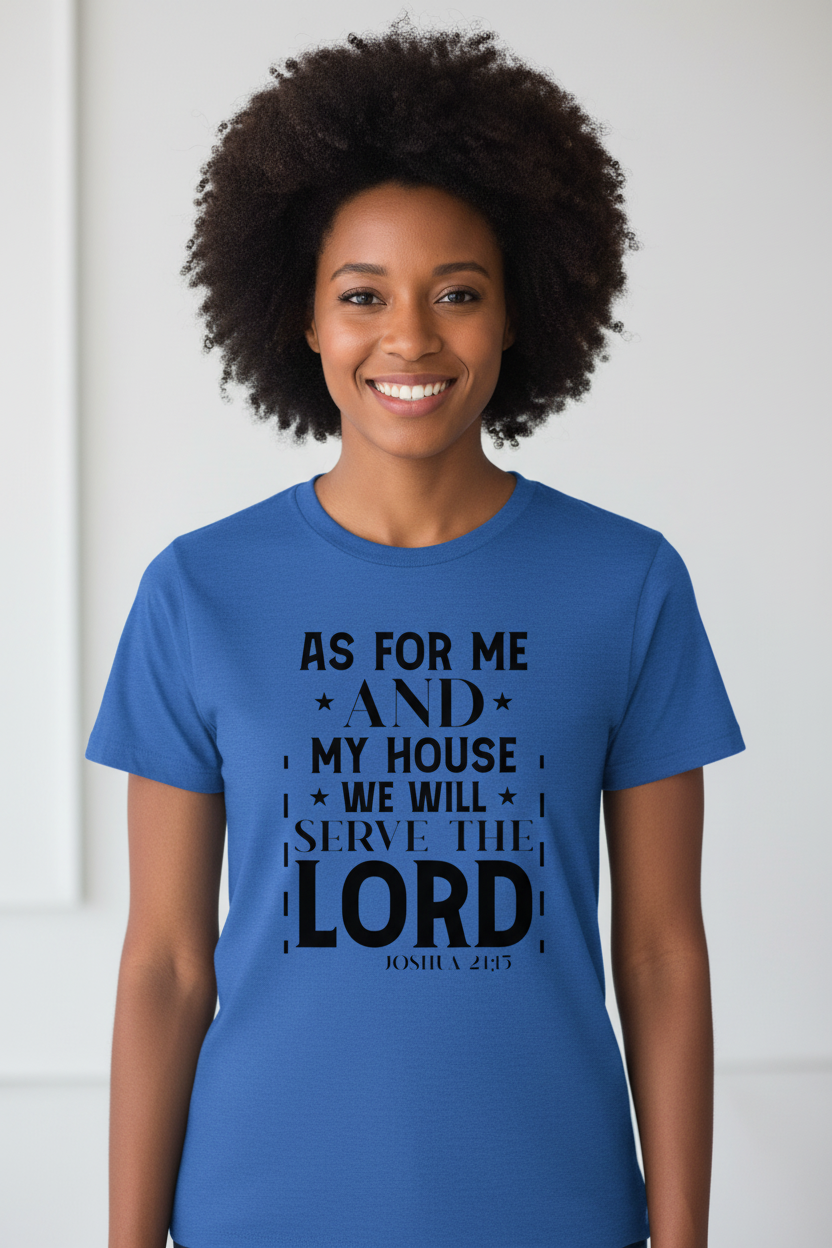 As For Me and My House We Will Serve the Lord T-shirt