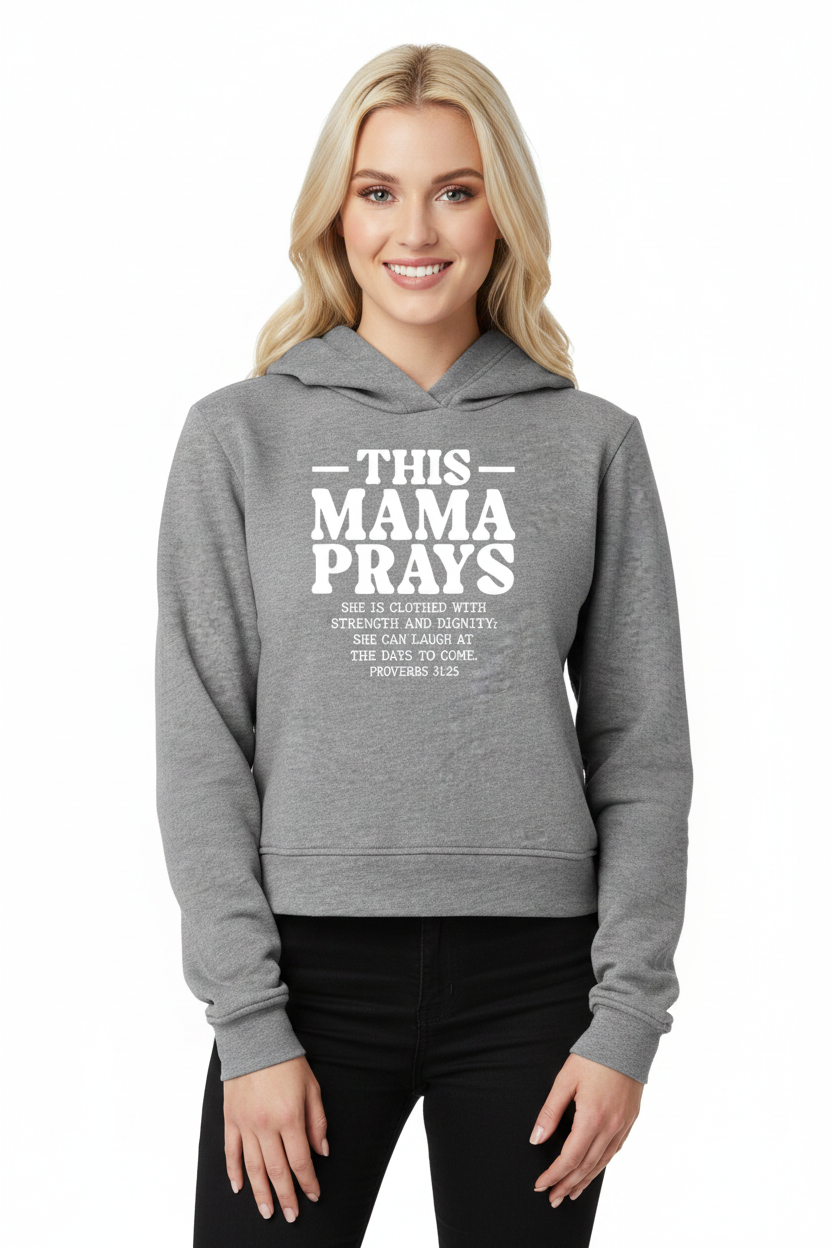 This Mama Prays Sweatshirt Hoodie