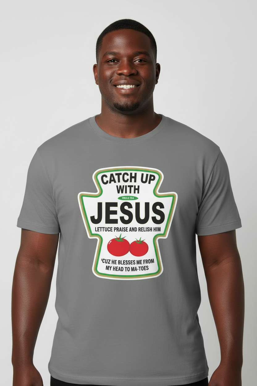 Catch Up With Jesus Ketchup Humorous Christian T-Shirt