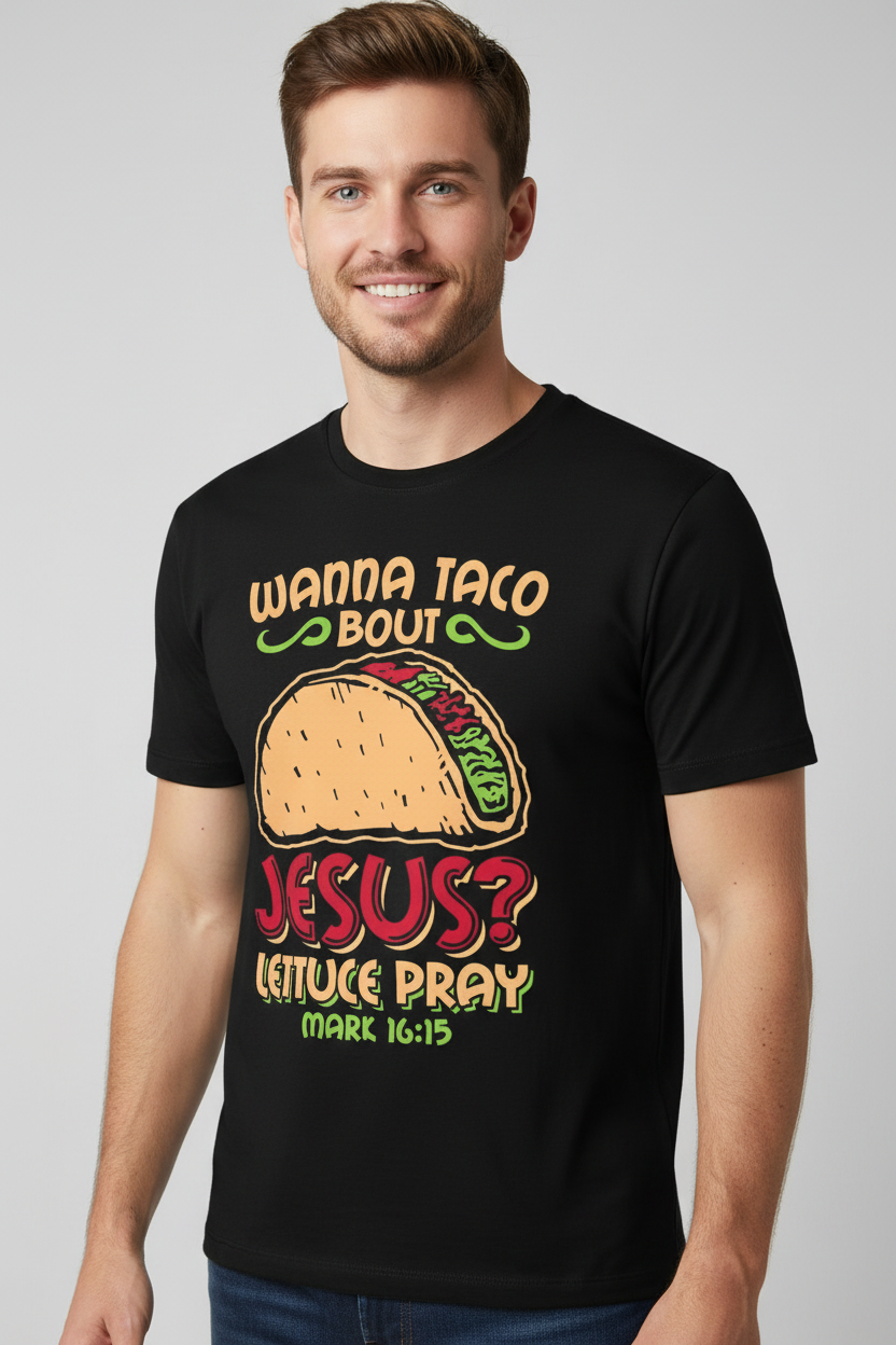 Want to Taco About Jesus Funny Christian T-shirt
