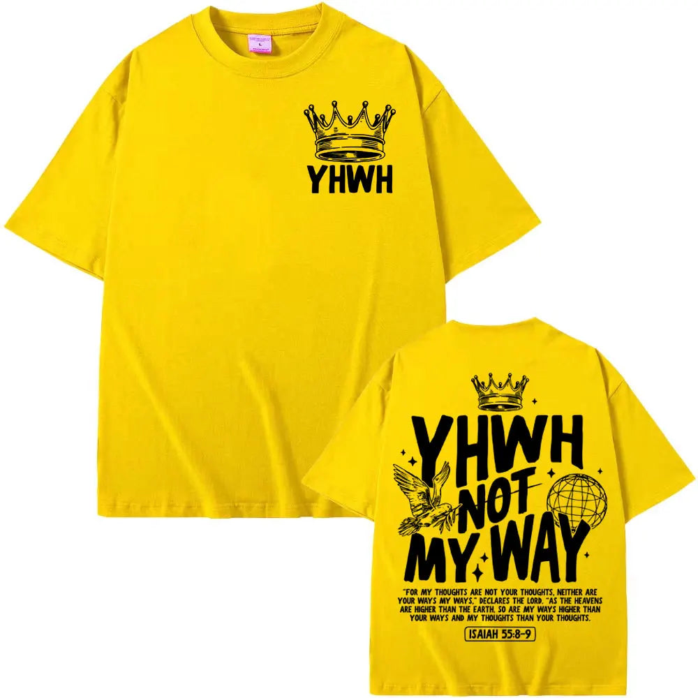 YHWH -Not My Way -T-shirt